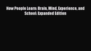 [PDF] How People Learn: Brain Mind Experience and School: Expanded Edition [Download] Online