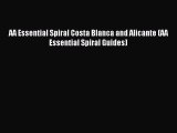 Read AA Essential Spiral Costa Blanca and Alicante (AA Essential Spiral Guides) Ebook Free