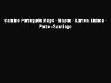 Read Camino Portugués Maps - Mapas - Karten: Lisboa - Porto - Santiago Ebook Free