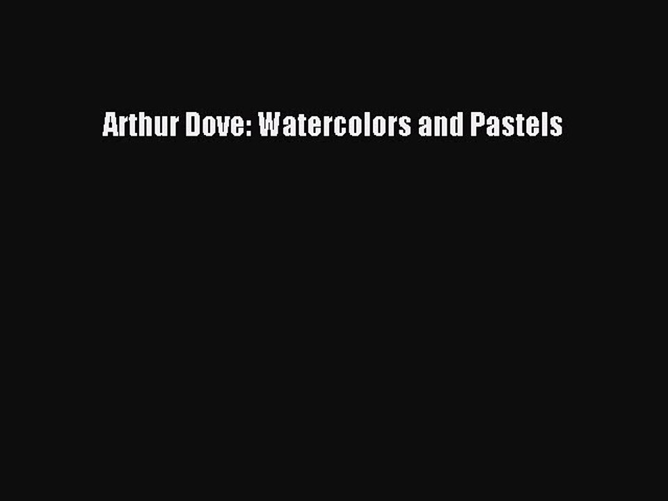 PDF Arthur Dove: Watercolors and Pastels  EBook
