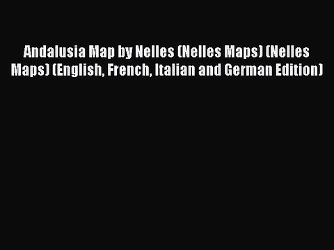 Download Andalusia Map by Nelles (Nelles Maps) (Nelles Maps) (English French Italian and German