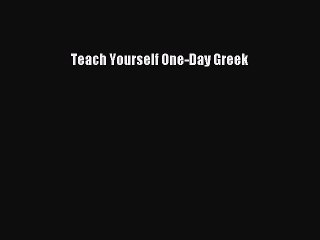 Read Teach Yourself One-Day Greek Ebook Free