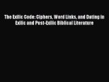 [PDF] The Exilic Code: Ciphers Word Links and Dating in Exilic and Post-Exilic Biblical Literature