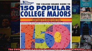 The College Board Guide to 150 Popular College Majors