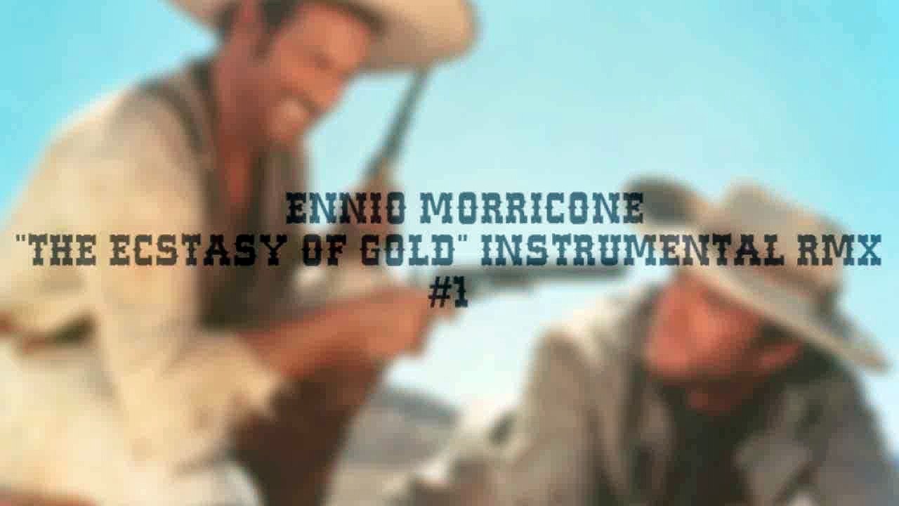 "The ecstasy of gold" / Ennio Morricone / Instrumental RMX #1