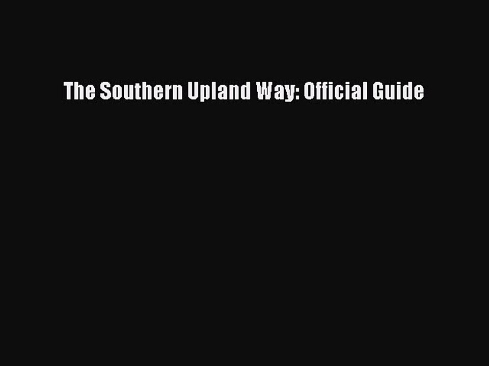 Read The Southern Upland Way: Official Guide Ebook Free