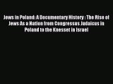 Read Jews in Poland: A Documentary History : The Rise of Jews As a Nation from Congressus Judaicus