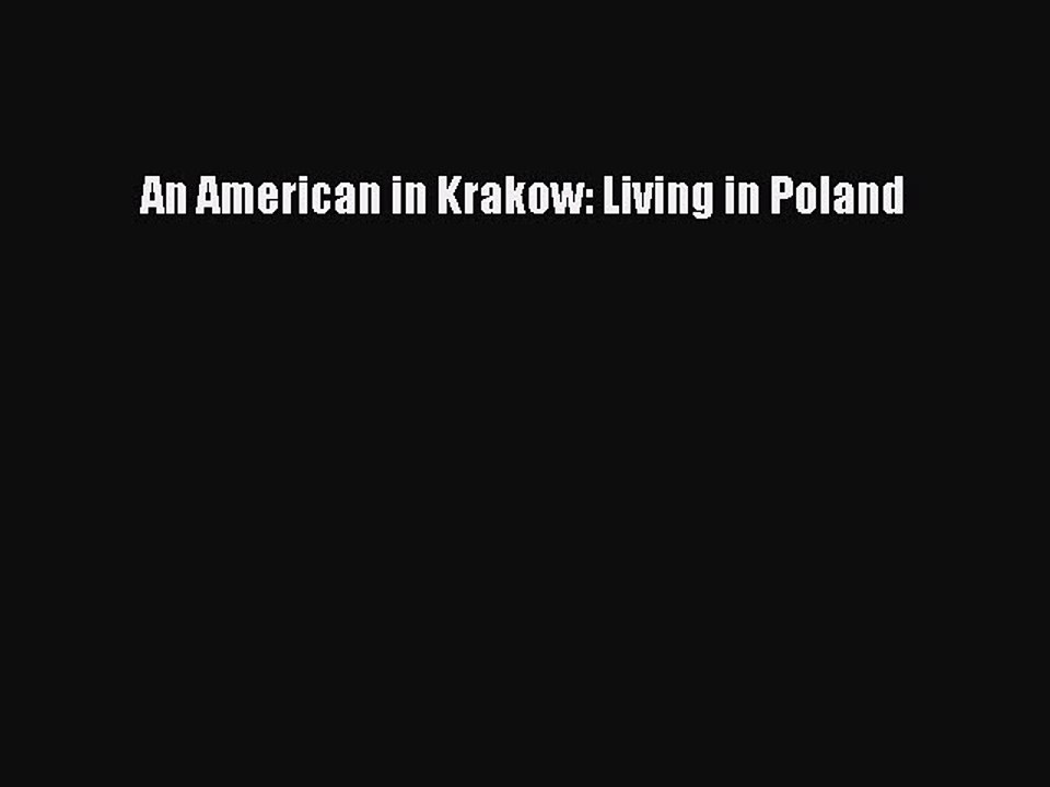 Read An American in Krakow: Living in Poland Ebook Free