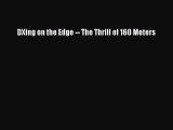 Read DXing on the Edge -- The Thrill of 160 Meters Ebook Free