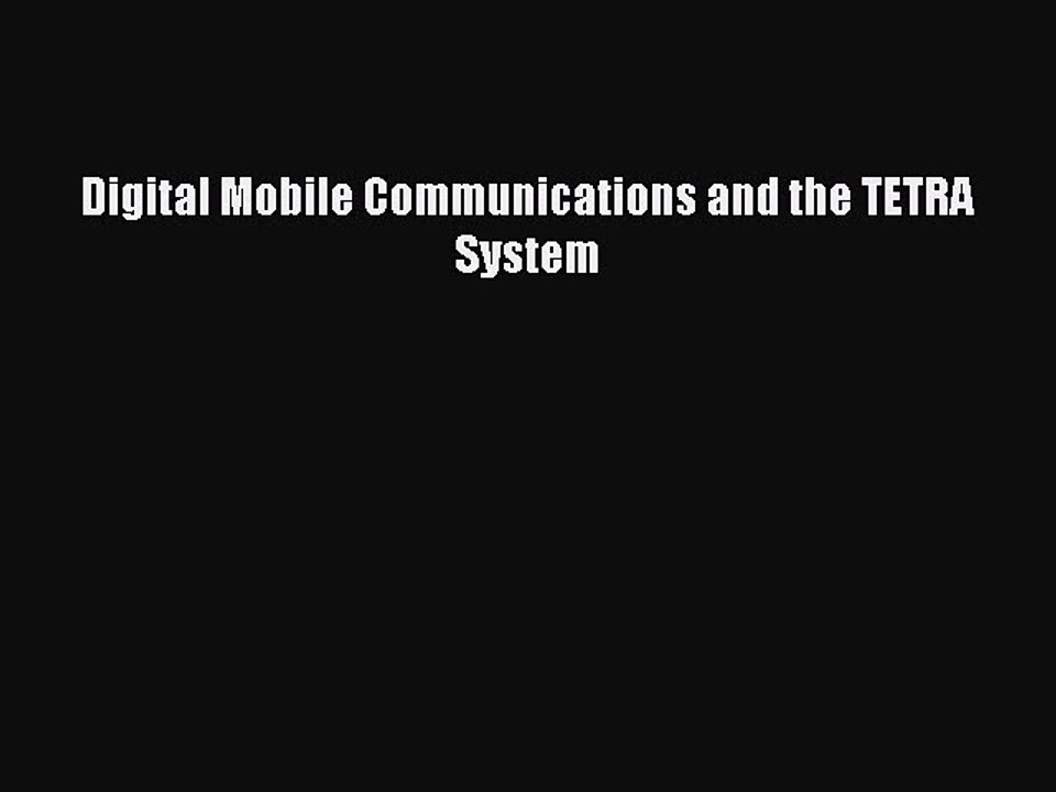Read Digital Mobile Communications and the TETRA System Ebook Free