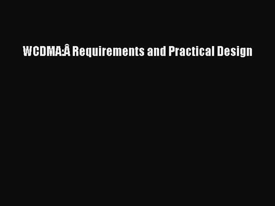 Read WCDMA:Â Requirements and Practical Design Ebook Free