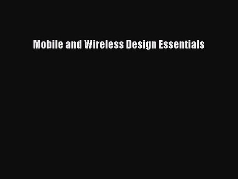 Read Mobile and Wireless Design Essentials Ebook Online