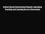 [PDF] School-Based Instructional Rounds: Improving Teaching and Learning Across Classrooms