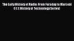 Download The Early History of Radio: From Faraday to Marconi (I E E History of Technology Series)