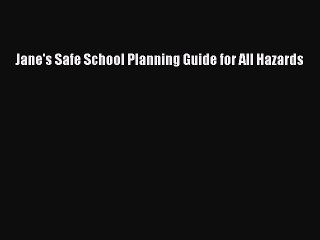 [PDF] Jane's Safe School Planning Guide for All Hazards [Read] Full Ebook