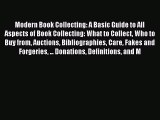 Read Modern Book Collecting: A Basic Guide to All Aspects of Book Collecting: What to Collect