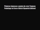 Read Pinturas famosas a punto de cruz/ Famous Paintings in Cross-Stitch (Spanish Edition) Ebook