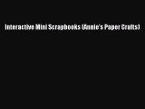 Read Interactive Mini Scrapbooks (Annie's Paper Crafts) Ebook Free