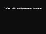 Read The Story of Me and My Grandma (Life Canvas) Ebook Free