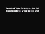 Download Scrapbook Tips & Techniques : Over 700 Scraptbook Pages & Tips  (Leisure Arts) Ebook
