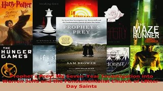 PDF  Prophets Prey My SevenYear Investigation into Warren Jeffs and the Fundamentalist Free Books