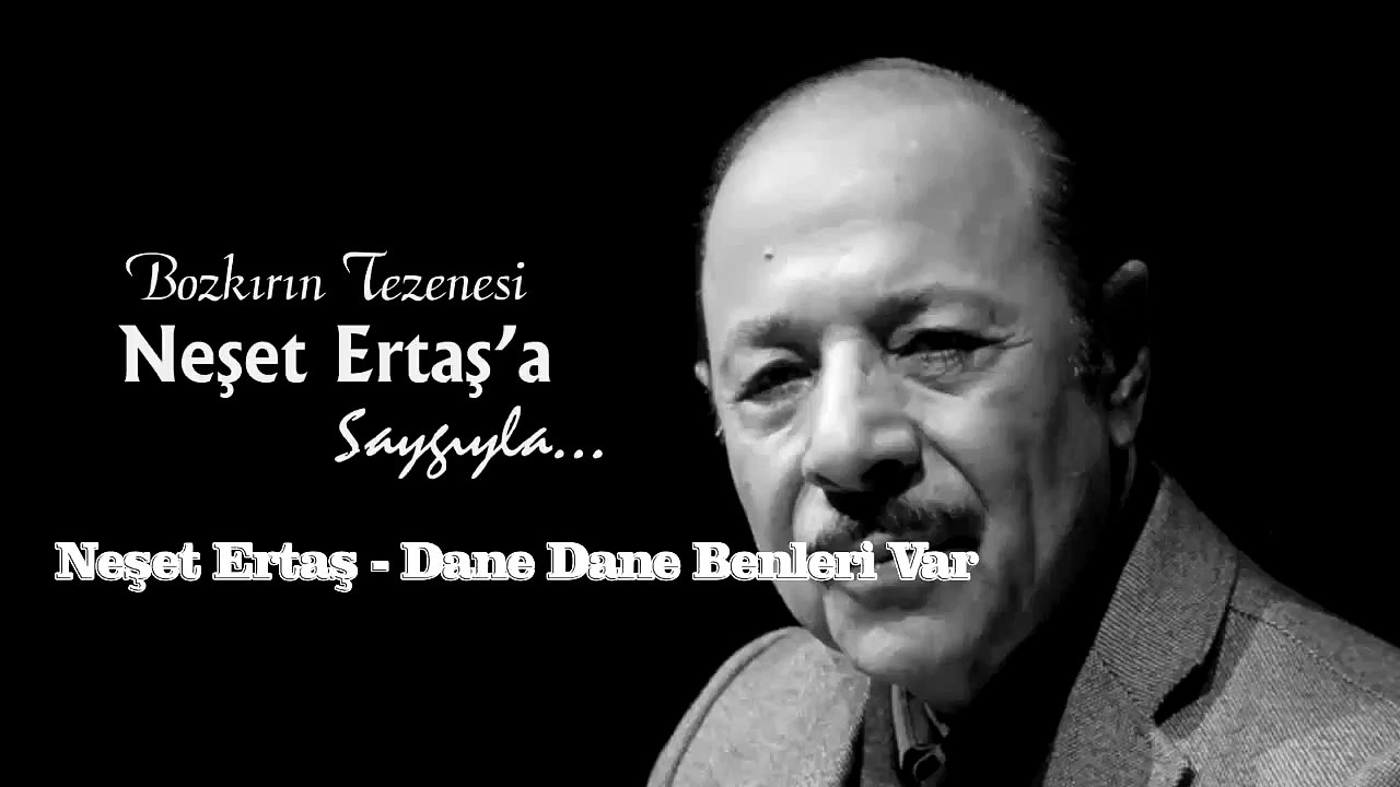 Neşet Ertaş Dane Dane Benleri Var