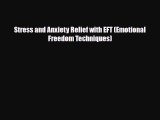 Download ‪Stress and Anxiety Relief with EFT (Emotional Freedom Techniques)‬ Ebook Free