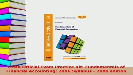 Download  CIMA Official Exam Practice Kit Fundamentals of Financial Accounting 2006 Syllabus  Ebook