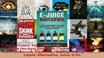 Read  EJuice Recipes 2nd Edition EJuice Liquid Recipes For Vaping For Your Electronic Ebook Online