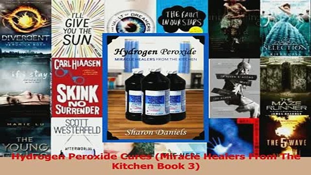Hydrogen Peroxide Cures Miracle Healers From The Kitchen Book 3