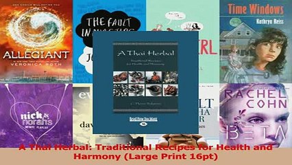 PDF  A Thai Herbal Traditional Recipes for Health and Harmony Large Print 16pt Download Online