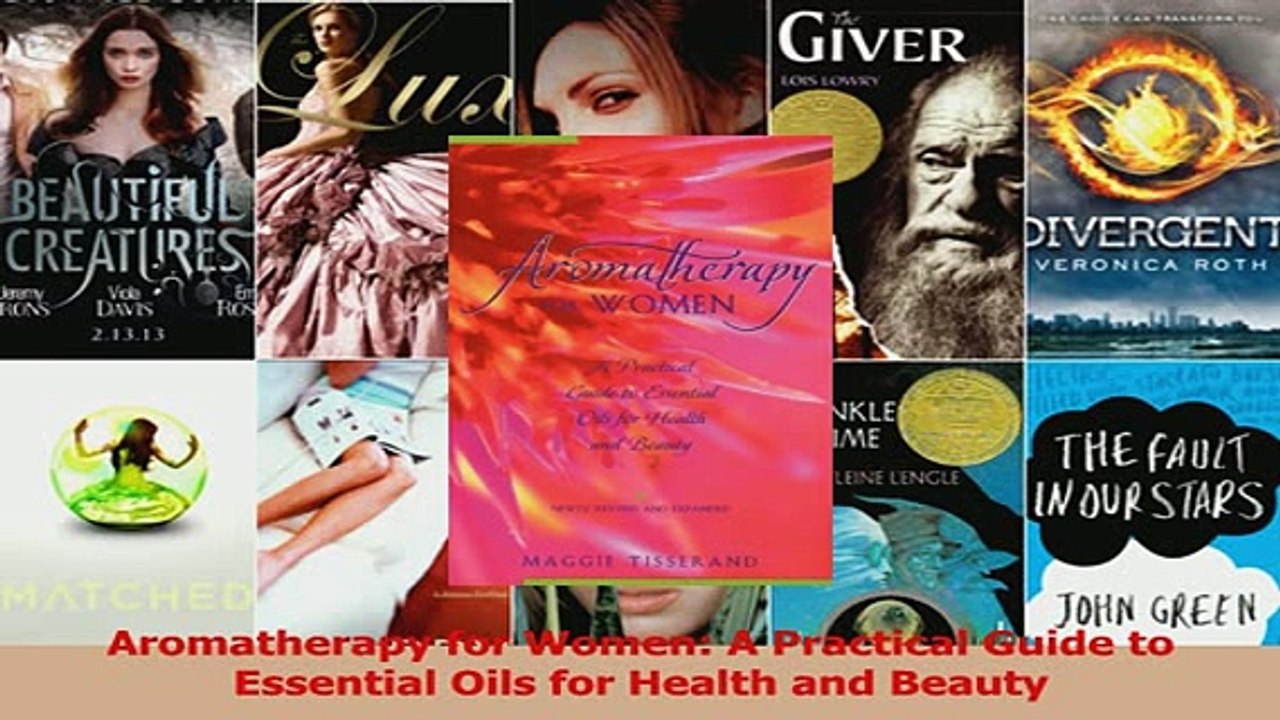 Aromatherapy for Women A Practical Guide to Essential Oils for Health and Beauty