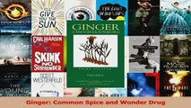 Read  Ginger Common Spice and Wonder Drug Ebook Online