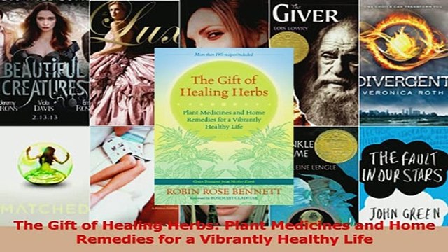 Download The Gift of Healing Herbs Plant Medicines and Home Remedies for a Vibrantly Healthy Life PDF Free