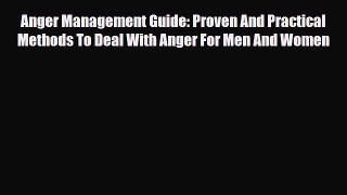Download ‪Anger Management Guide: Proven And Practical Methods To Deal With Anger For Men And