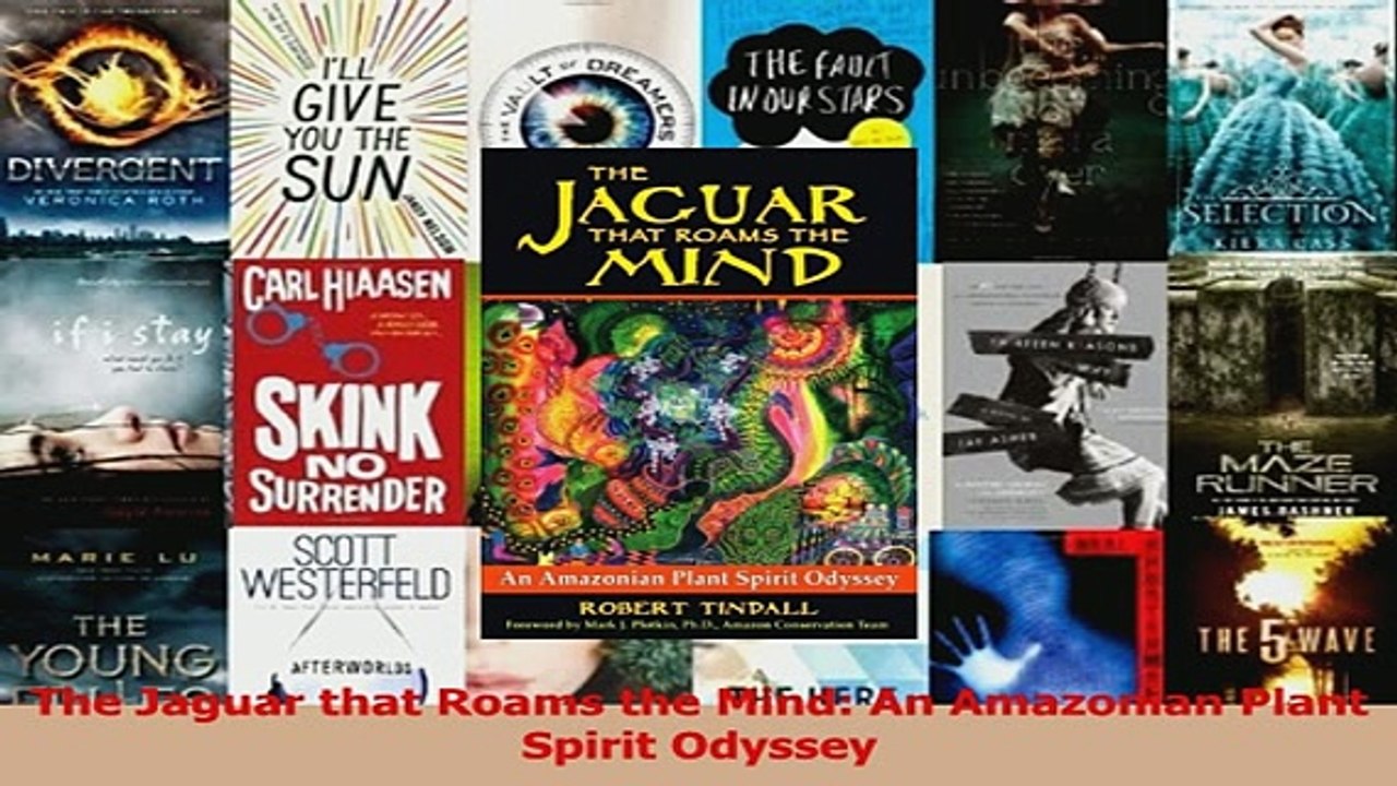 The Jaguar that Roams the Mind An Amazonian Plant Spirit Odyssey