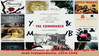 PDF  The Commander Fawzi alQawuqji and the Fight for Arab Independence 19141948  EBook