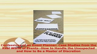 Download  Confessions of an Event Planner Case Studies from the Real World of EventsHow to Handle Read Online