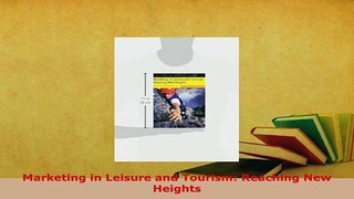 Download  Marketing in Leisure and Tourism Reaching New Heights Read Full Ebook
