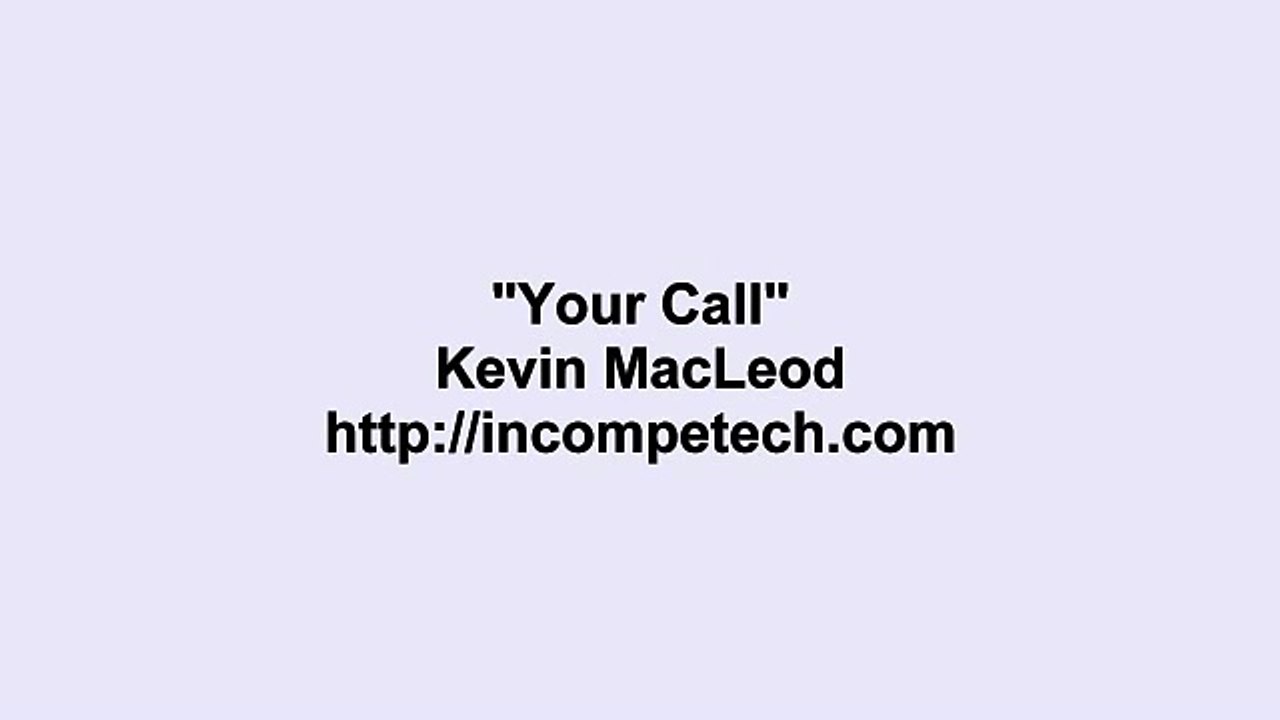 Kevin MacLeod ~ Your Call
