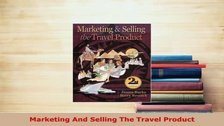 PDF  Marketing And Selling The Travel Product PDF Online