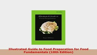 PDF  Illustrated Guide to Food Preparation for Food Fundamentals 10th Edition PDF Online