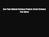 Read ‪Ace Your Animal Science Project: Great Science Fair Ideas Ebook Online