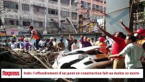 Inde: l'effondrement d'un pont en construction fait au moins 20 morts