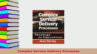 Download  Complex Service Delivery Processes Read Online