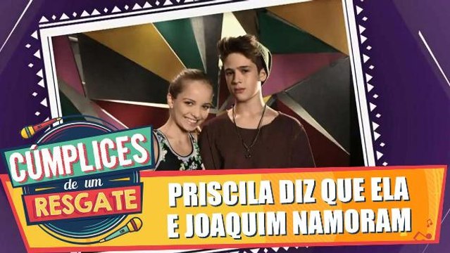 Priscila fala que ela e Joaquim namoram