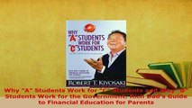 PDF  Why A Students Work for C Students and Why B Students Work for the Government Rich Dads Read Full Ebook