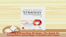 Download  Crafting  Executing Strategy The Quest for Competitive Advantage Concepts and Cases Read Online