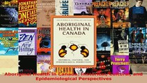 Download  Aboriginal Health in Canada Historical Cultural and Epidemiological Perspectives Free Books