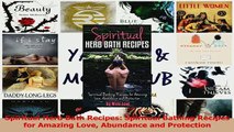 PDF  Spiritual Herb Bath Recipes Spiritual Bathing Recipes for Amazing Love Abundance and Download Full Ebook